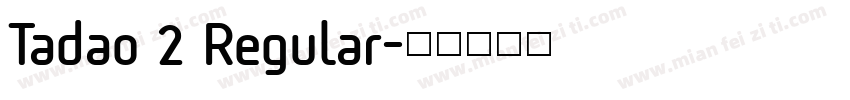 Tadao 2 Regular字体转换